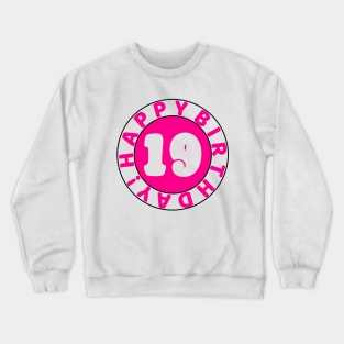 Happy 19th birthday Crewneck Sweatshirt